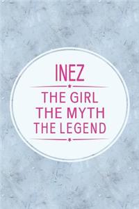 Inez the Girl the Myth the Legend