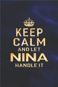 Keep Calm and Let Nina Handle It
