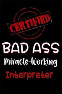 Certified Bad Ass Miracle-Working Interpreter