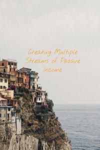 Creating Multiple Streams of Passive Income