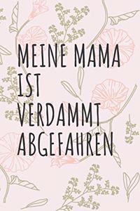 Meine Mama Ist Verdammt Abgefahren