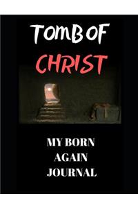 Tomb of Christ (My Born Again Journal)