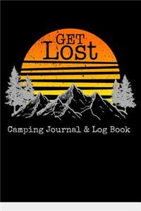 Camping Journal & Log Book - Get Lost