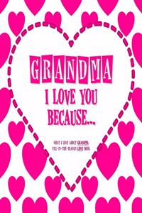 Grandma, I Love You Because