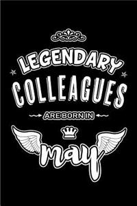 Legendary Colleagues are born in May