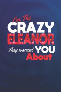 I'm The Crazy Eleanor They Warned You About