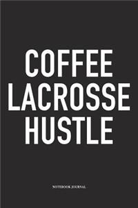 Coffee Lacrosse Hustle