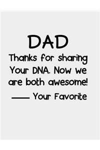 Dad Thanks for Sharing Your DNA. Now we are both Awesome!