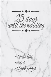 25 Days Until The Wedding