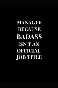 Manager Because Badass Isn't An Official Job Title