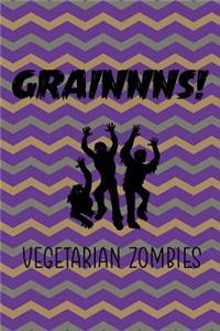 Grainnns! Vegetarian Zombies