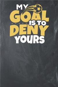 My Goal is to Deny Yours