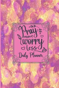 Pray More Worry Less - Daily Planner