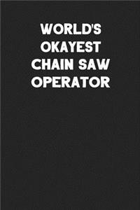 World's Okayest Chain Saw Operator
