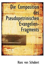 Die Composition Des Pseudopetrinischen Evangelien-Fragments