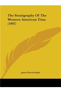 Stratigraphy Of The Western American Trias (1907)