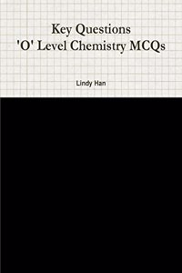 Key Questions 'O' Level Chemistry MCQs
