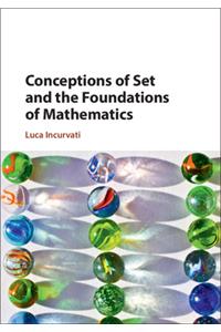 Conceptions of Set and the Foundations of Mathematics
