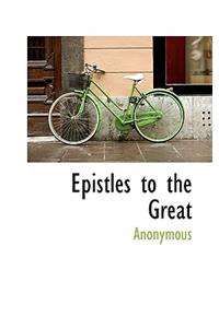 Epistles to the Great