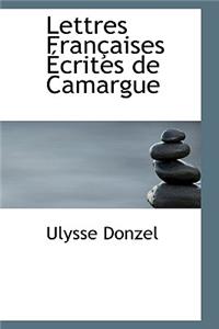 Lettres Fran Aises Crites de Camargue