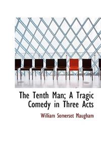 The Tenth Man; A Tragic Comedy in Three Acts