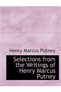 Selections from the Writings of Henry Marcus Putney
