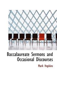 Baccalaureate Sermons and Occasional Discourses