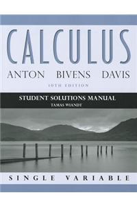 Calculus Student Solutions Manual: Single Variable