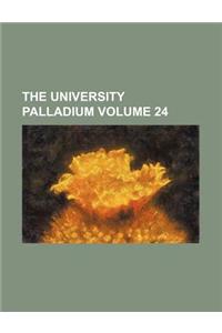 The University Palladium Volume 24