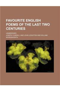 Favourite English Poems of the Last Two Centuries; Unabridged