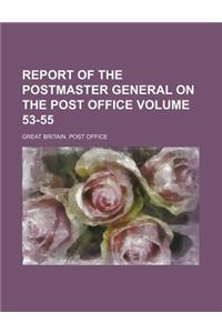 Report of the Postmaster General on the Post Office Volume 53-55