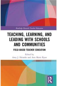 Teaching, Learning, and Leading with Schools and Communities