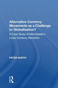 Alternative Currency Movements as a Challenge to Globalisation?