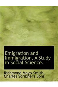 Emigration and Immigration, a Study in Social Science.