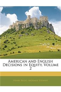 American and English Decisions in Equity, Volume 2