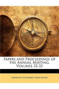 Papers and Proceedings of the Annual Meeting, Volumes 32-33