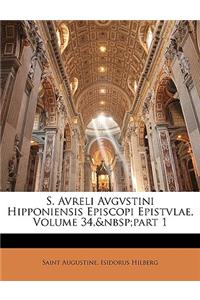 S. Avreli Avgvstini Hipponiensis Episcopi Epistvlae, Volume 34, Part 1