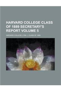 Harvard College Class of 1889 Secretary's Report Volume 5
