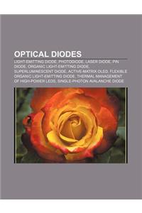 Optical Diodes: Light-Emitting Diode, Photodiode, Laser Diode, Pin Diode, Organic Light-Emitting Diode, Superluminescent Diode