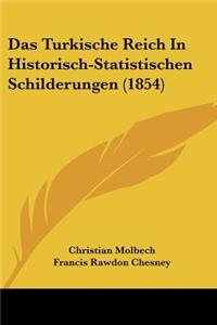 Das Turkische Reich In Historisch-Statistischen Schilderungen (1854)