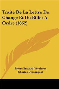 Traite De La Lettre De Change Et Du Billet A Ordre (1862)