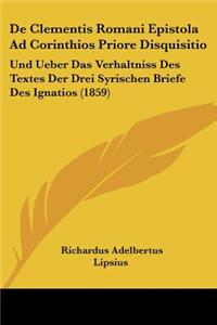 De Clementis Romani Epistola Ad Corinthios Priore Disquisitio