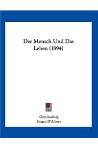 Mensch Und Das Leben (1894)