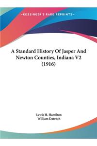 A Standard History Of Jasper And Newton Counties, Indiana V2 (1916)