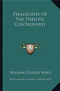 Philosophy Of The Theistic Controversy