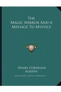 The Magic Mirror and a Message to Mystics