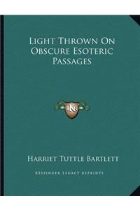 Light Thrown on Obscure Esoteric Passages