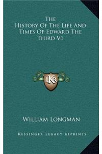 The History of the Life and Times of Edward the Third V1
