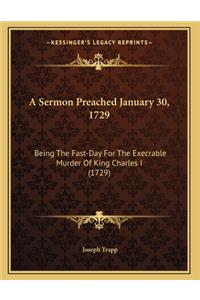 A Sermon Preached January 30, 1729