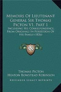 Memoirs Of Lieutenant General Sir Thomas Picton V1, Part 1